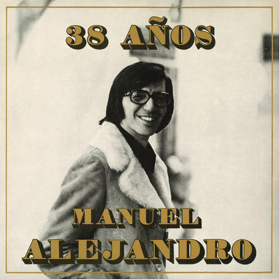 38 Anos (Remasterizado)/Manuel Alejandro