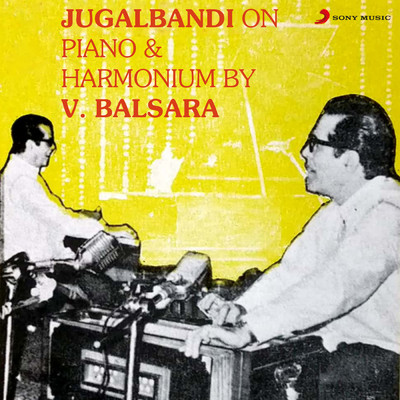 Jugalbandi On Piano & Harmonium/V. Balsara