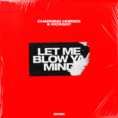 Let Me Blow Ya Mind (Extended Mix)/Charming Horses／Kickbait