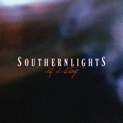 シングル/If I Stay/Southern Lights