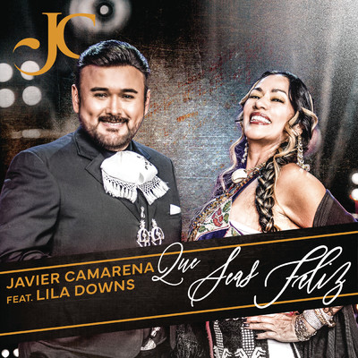 Que Seas Feliz feat.Lila Downs/Javier Camarena