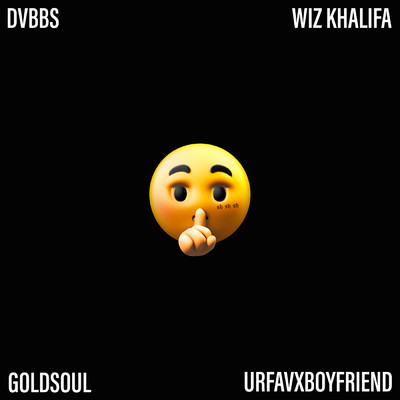 SH SH SH (Hit That) (Explicit) feat.Wiz Khalifa,Urfavxboyfriend,Goldsoul/DVBBS