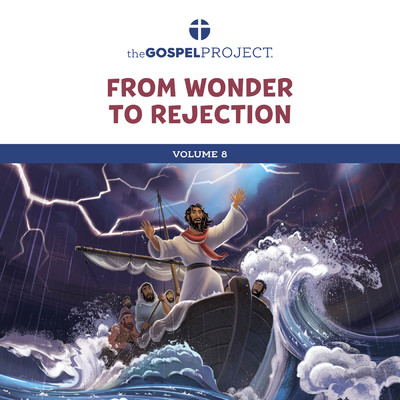The Gospel Project for Preschool Vol. 8: From Wonder to Rejection/Lifeway Kids Worship
