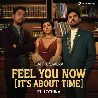 Feel You Now (It's About Time)/OAFF／Savera／Lothika