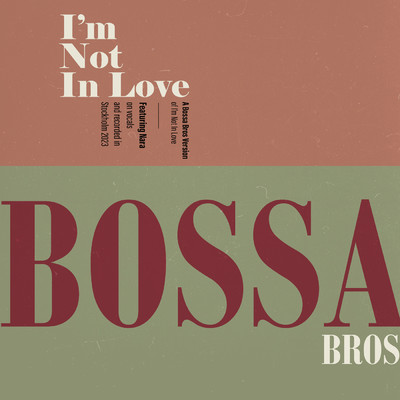 シングル/I'm Not In Love/Bossa Bros／Nara