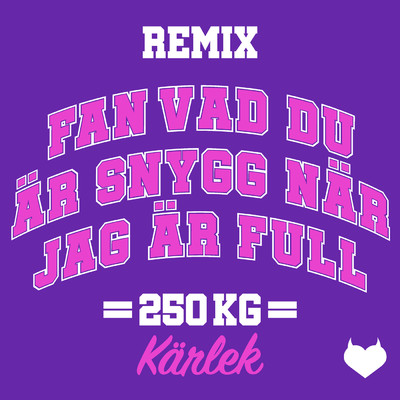 シングル/Fan vad du ar snygg nar jag ar full (Remix) (Explicit)/250 kg karlek