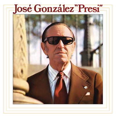 Jose Gonzalez ”Presi” (1978) (Remasterizado 2023)/Jose Gonzalez ”El Presi”
