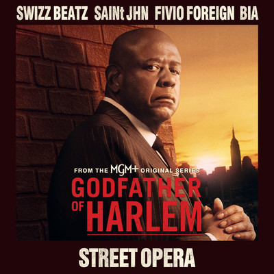 Street Opera (Explicit) feat.SAINt JHN,Fivio Foreign,BIA/Godfather of Harlem／Swizz Beatz