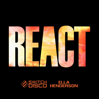 REACT (Sped Up) feat.Switch Disco,Ella Henderson/sped up + slowed