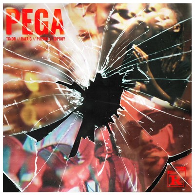 Pega (Explicit) feat.Piruka,Rafa G,TopBoy Blk/Timor YSF