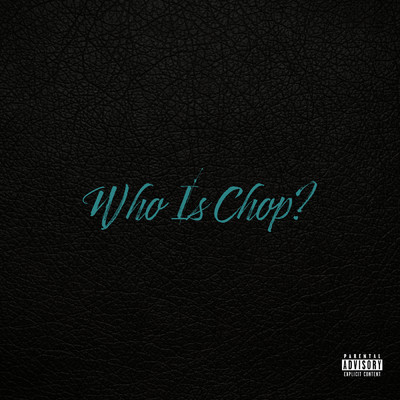 Who Is Chop？ (Explicit)/FNF Chop