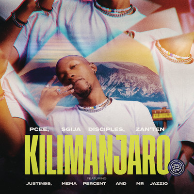 Kilimanjaro feat.Justin99,Mema_Percent,Mr JazziQ/Pcee／S'gija Disciples／Zan'Ten