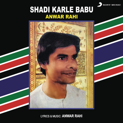 Shadi Karle Babu/Anwar Rahi