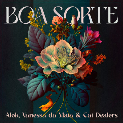 Boa Sorte (Alok, Vanessa da Mata e Cat Dealers)/Alok／Cat Dealers
