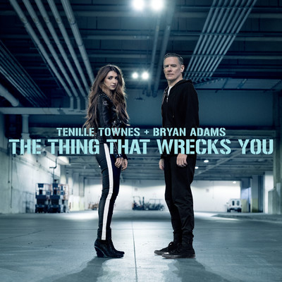 The Thing That Wrecks You/Tenille Townes／Bryan Adams
