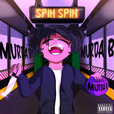 SPIN SPIN！！！ (Explicit)/Murda B