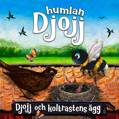 アルバム/Djojj och koltrastens agg/Humlan Djojj