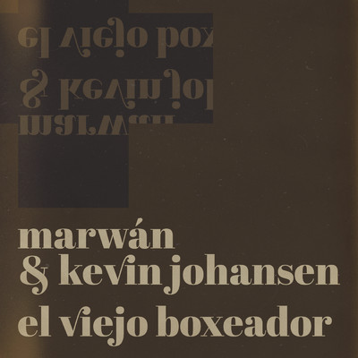 El Viejo Boxeador/Marwan／Kevin Johansen