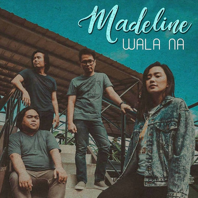 シングル/Wala Na/Madeline