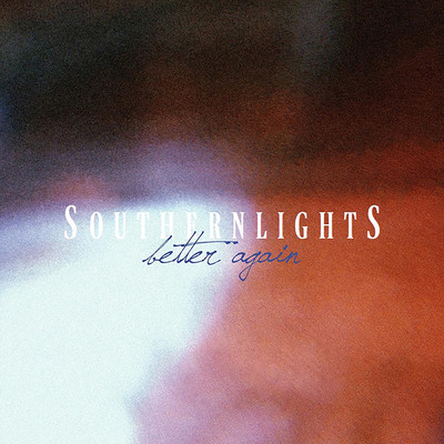 シングル/Better Again/Southern Lights