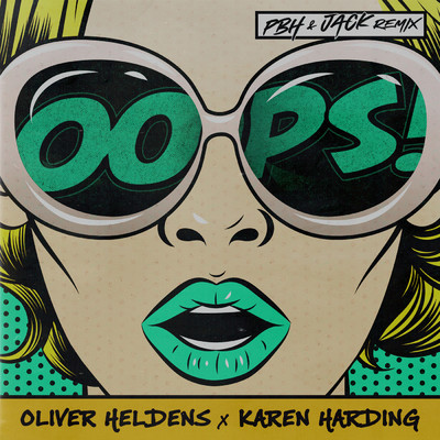 Oops (PBH & JACK Remix)/Oliver Heldens／Karen Harding