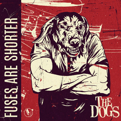 シングル/Fuses Are Shorter (Explicit)/The Dogs