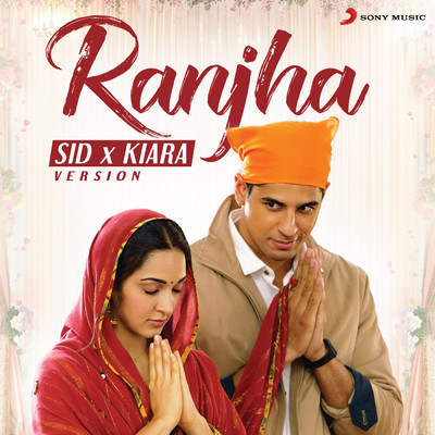 Ranjha (Sid X Kiara Version)/Jasleen Royal／Prerna Arora／Ashwani Basoya