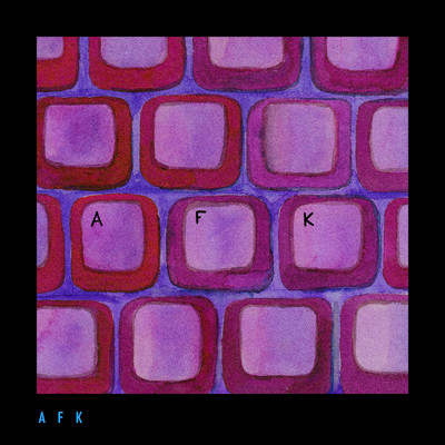 AFK (Explicit)/Various Artists