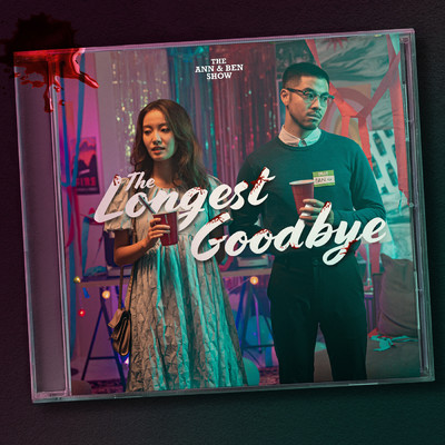 The Longest Goodbye feat.Benjamin Kheng,Taufik Batisah/The Ann & Ben Show／Annette Lee