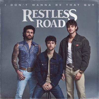 シングル/I Don't Wanna Be That Guy/Restless Road