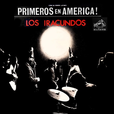 アルバム/Primeros en America/Los Iracundos