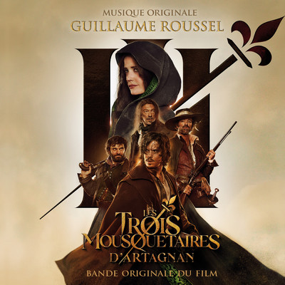Les trois Mousquetaires - D'Artagnan (Bande originale du film)/Guillaume Roussel