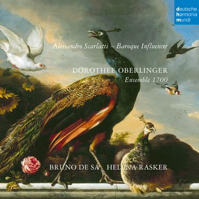 Alessandro Scarlatti: Baroque Influencer/Dorothee Oberlinger／Ensemble 1700