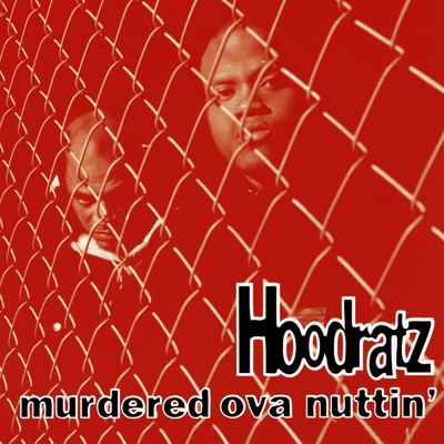 Murdered Ova Nuttin' (Explicit)/Hoodratz