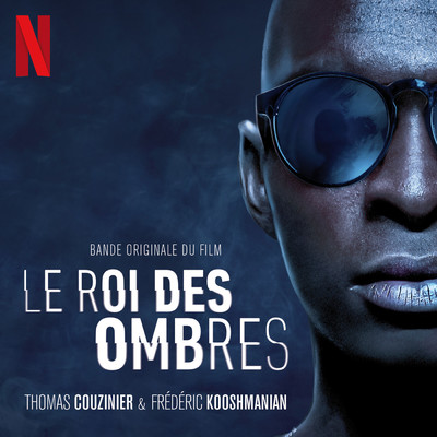 Le roi des ombres (Soundtrack from the Netflix Film)/Thomas Couzinier