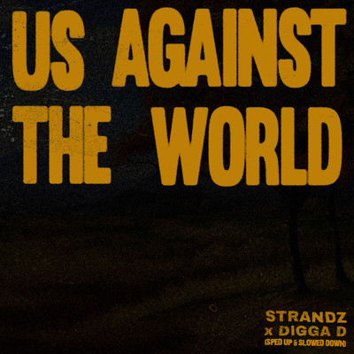 Us Against the World (Remix - Slowed & Reverb Version) (Explicit) feat.Strandz,Digga D/sped up + slowed