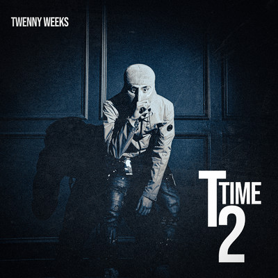 T Time 2 (Explicit)/Twenny Weeks