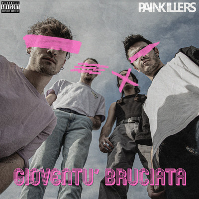 シングル/GIOVENTU' BRUCIATA (Explicit)/Painkillers