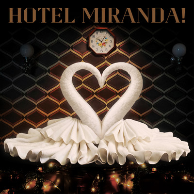 アルバム/Hotel Miranda！/Miranda！