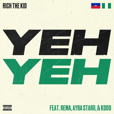 シングル/Yeh Yeh (Explicit) feat.Rema,Ayra Starr,KDDO/Rich The Kid