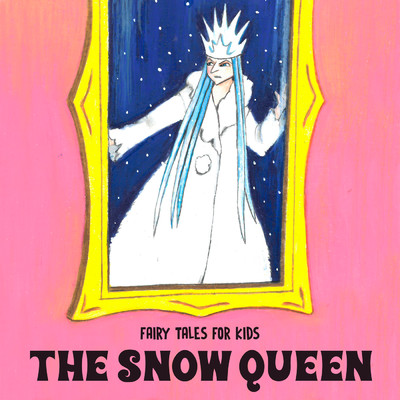 The Snow Queen/Fairy Tales for Kids