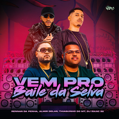 シングル/Vem pro Baile da Selva (Explicit)/Thiaguinho MT