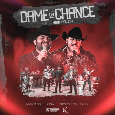 シングル/Dame Un Chance (La Cumbia Belica)/Grupo Frontera