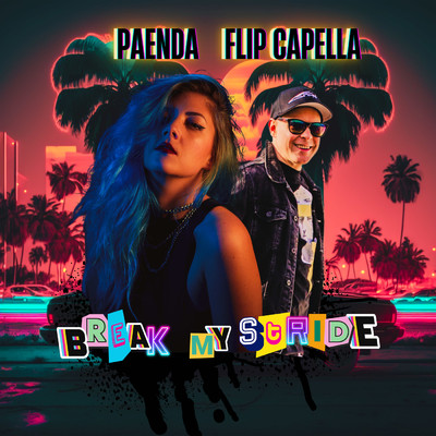 Break My Stride/Flip Capella／PAENDA