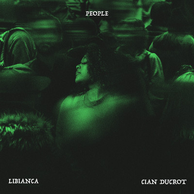 People feat.Cian Ducrot/Libianca