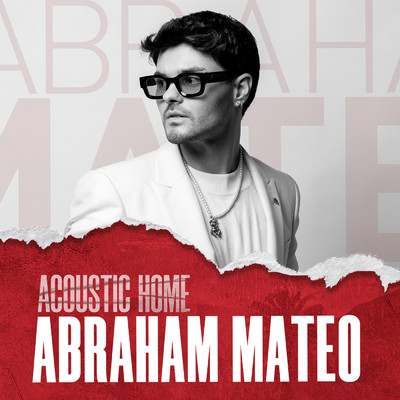 Ahora Te Puedes Marchar (ACOUSTIC HOME sessions)/Abraham Mateo