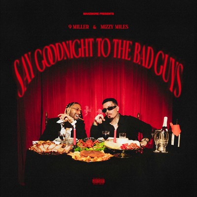 SAY GOODNIGHT TO THE BAD GUYS (Explicit)/9 Miller／Mizzy Miles