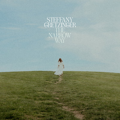 The Narrow Way/Steffany Gretzinger