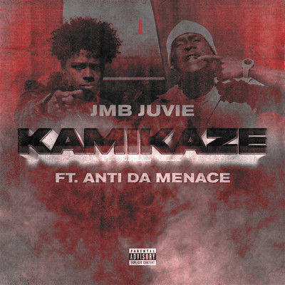 Kamikaze (Explicit) feat.Anti Da Menace/JMB Juvie