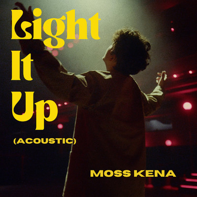 シングル/Light It Up (Acoustic Version)/Moss Kena